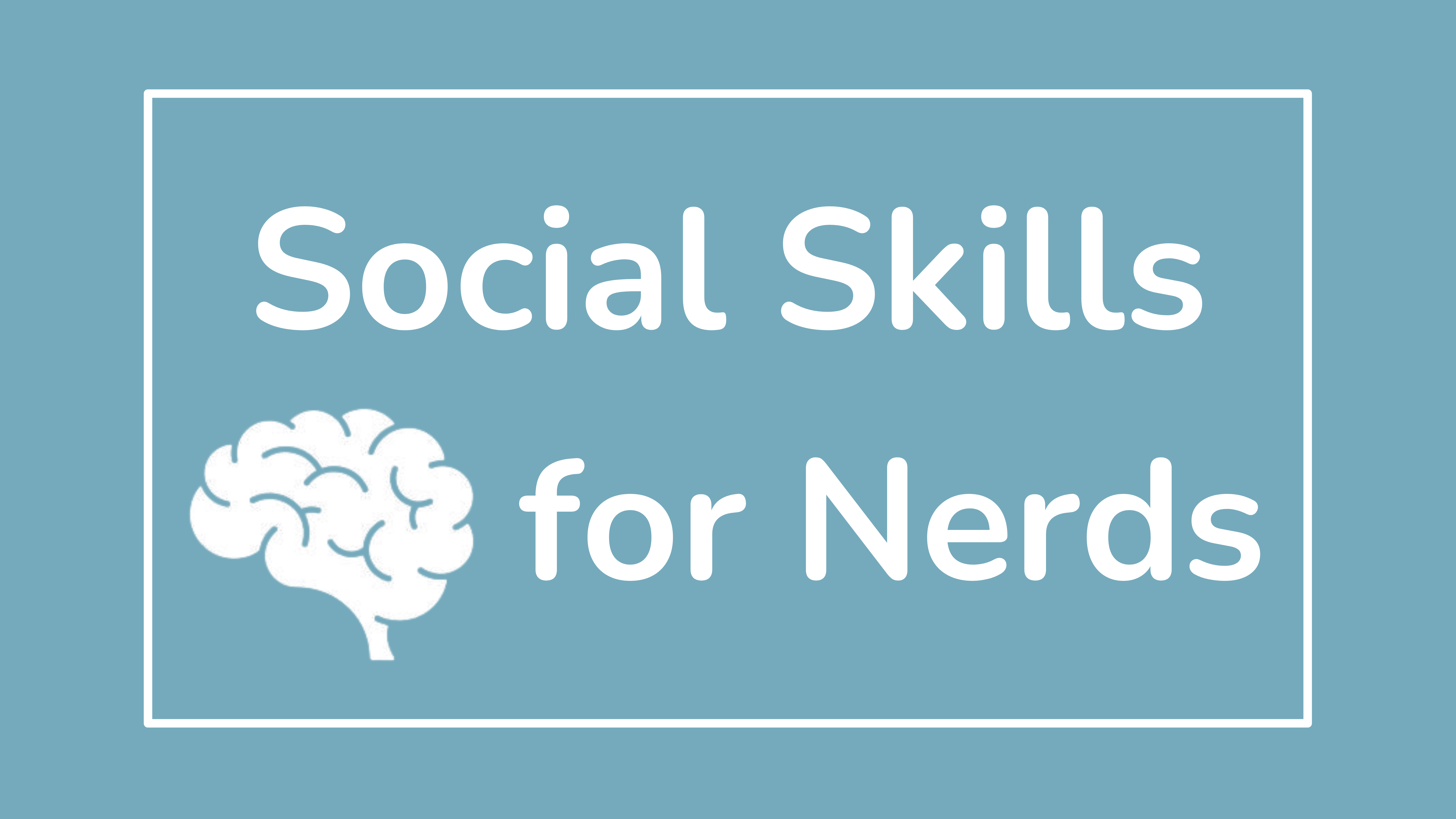 Social Skills for Nerds